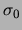 $ \sigma_0$